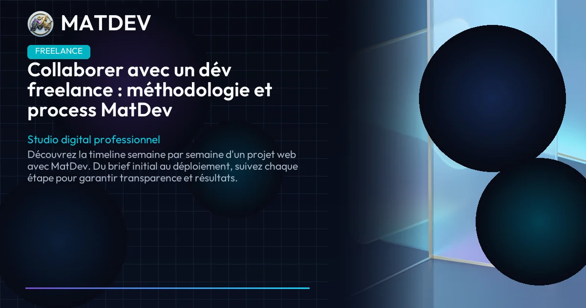 Collaborer avec un dév freelance : méthodologie et process MatDev