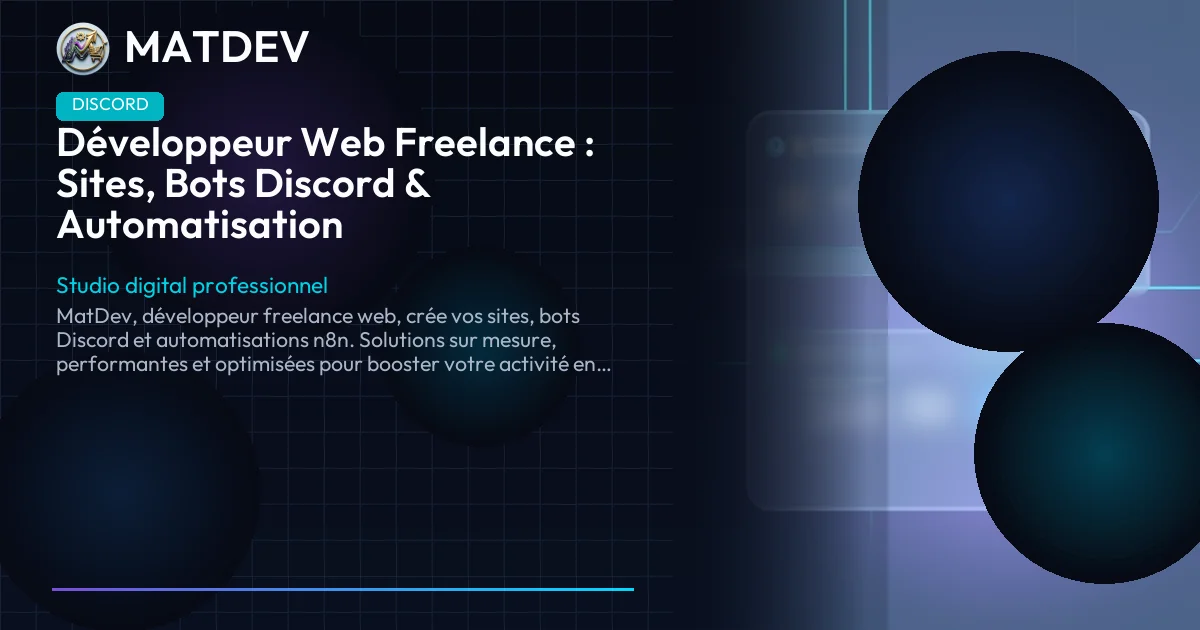 Développeur Web Freelance : Sites, Bots Discord & Automatisation | MatDev