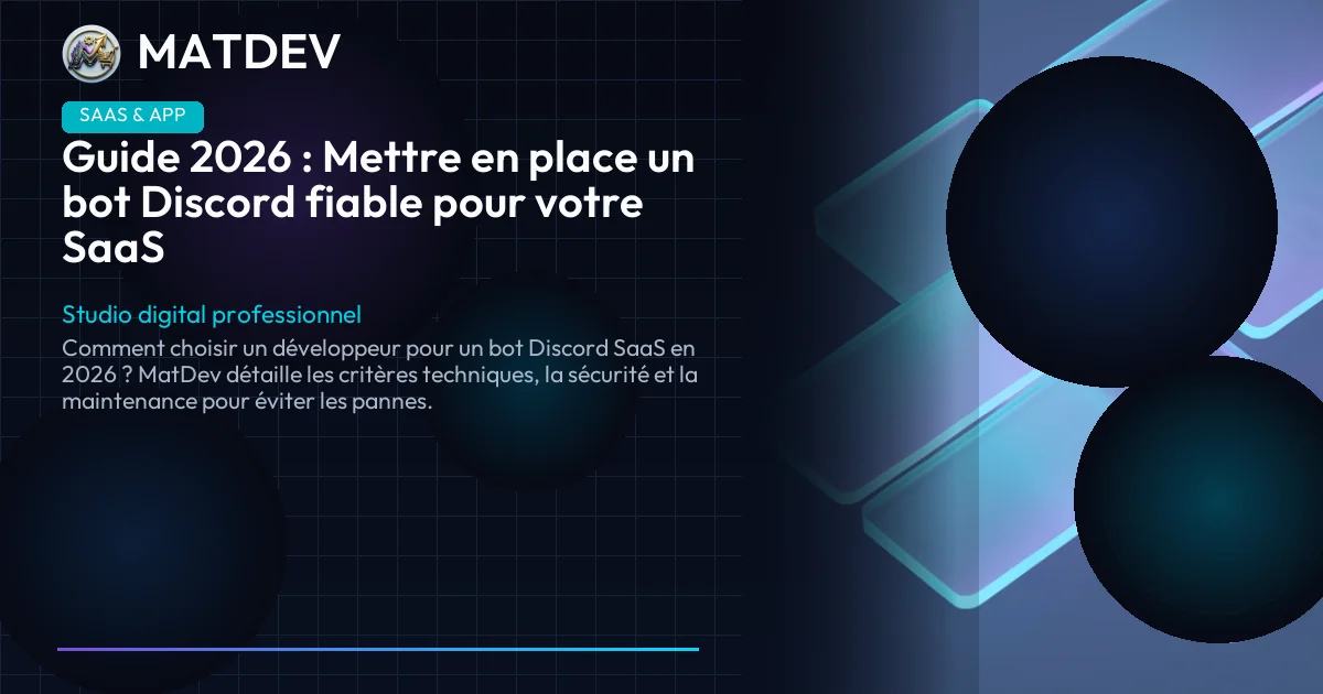Guide 2026 : Mettre en place un bot Discord fiable pour votre SaaS | MatDev