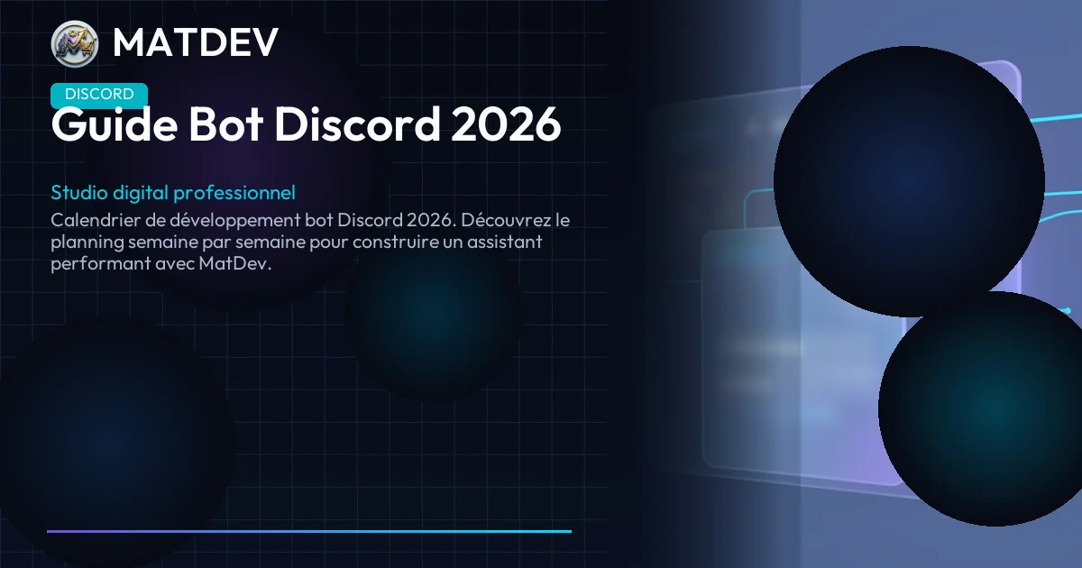 Guide Bot Discord 2026 : Fonctionnalités Essentielles & Solutions MatDev